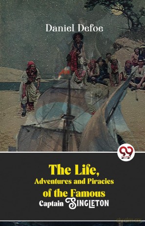 The Life, Adventures and Piracies of the Famous Captain Singleton - Daniel Defoe [KSIĄŻKA]