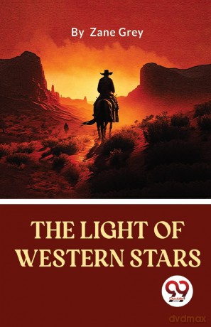 The Light of Western Stars - Zane Grey [KSIĄŻKA]
