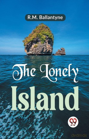 The Lonely Island - R.M. Ballantyne [KSIĄŻKA]