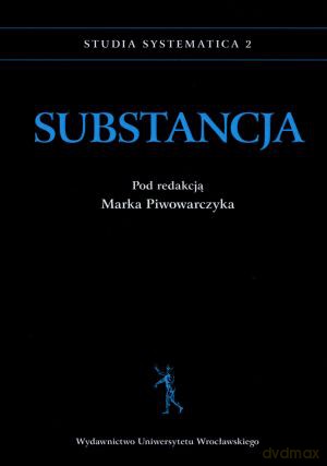 Studia Systematica 2. Substancja - Marek Piwowarczyk (red.) [KSIĄŻKA]