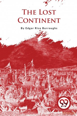 The Lost Continent - Edgar Rice Burroughs [KSIĄŻKA]
