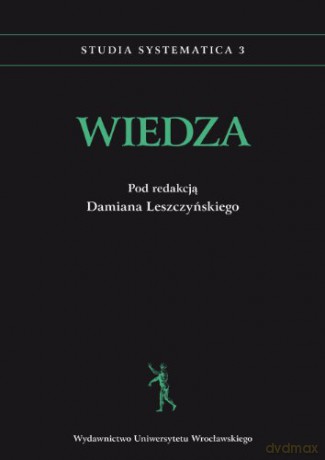 Studia Systematica 3. Wiedza - Damian Leszczyński (red.) [KSIĄŻKA]