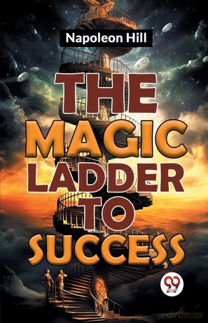 The Magic Ladder to Success - Napoleon Hill [KSIĄŻKA]