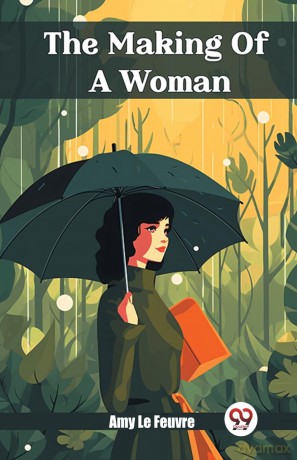 The Making Of A Woman (Edition 2024) - Amy Le Feuvre [KSIĄŻKA]