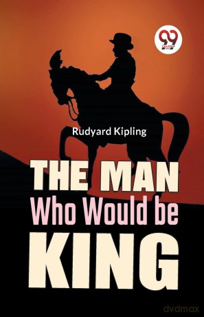 The Man Who Would be King - Rudyard Kipling [KSIĄŻKA]