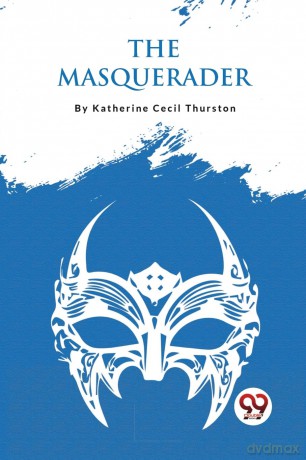 The Masquerader - Katherine Cecil Thurston [KSIĄŻKA]