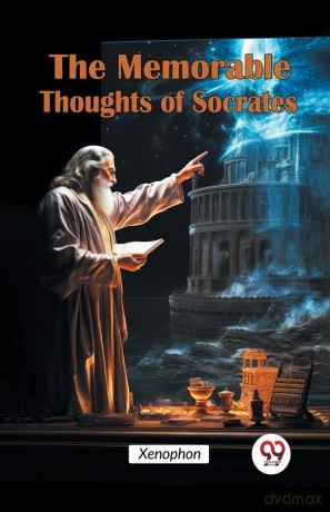The Memorable Thoughts of Socrates - Xenophon [KSIĄŻKA]