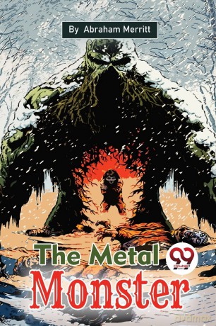 The Metal Monster - Abraham Merritt [KSIĄŻKA]