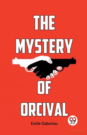The Mystery of Orcival - Emile Gaboriau [KSIĄŻKA]