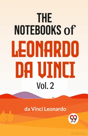 The Notebooks of Leonardo Da Vinci - Da Vinci Leonardo [KSIĄŻKA]