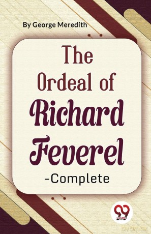 The Ordeal of Richard Feverel-Complete - George Meredith [KSIĄŻKA]