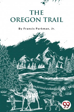 The Oregon Trail - Francis Parkman [KSIĄŻKA]