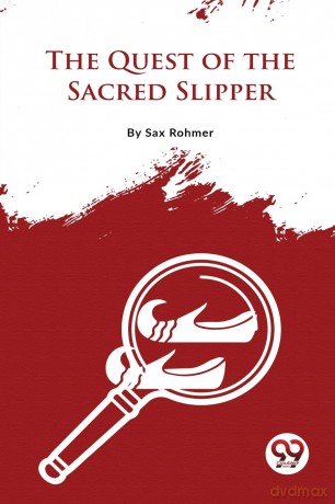 The Quest of the Sacred Slipper - Sax Rohmer [KSIĄŻKA]