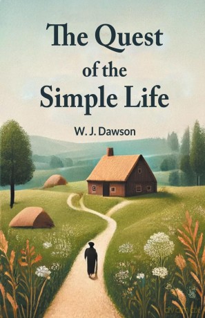 The Quest of the Simple Life (Edition 2024) - W J Dawson [KSIĄŻKA]