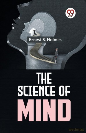 The Science of Mind - Ernest S. Holmes [KSIĄŻKA]