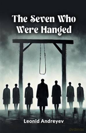 The Seven Who Were Hanged (Edition 2024) - Leonid Andreyev [KSIĄŻKA]