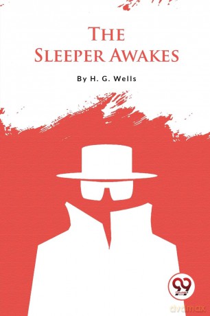 The Sleeper Awakes - H.G. Wells [KSIĄŻKA]