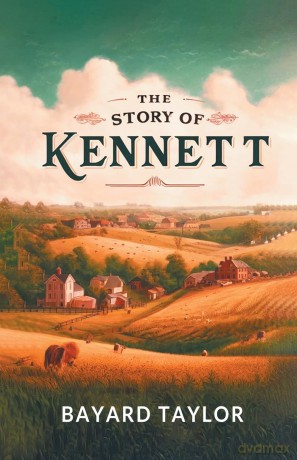 The Story of Kennett (Edition 2024) - Bayard Taylor [KSIĄŻKA]