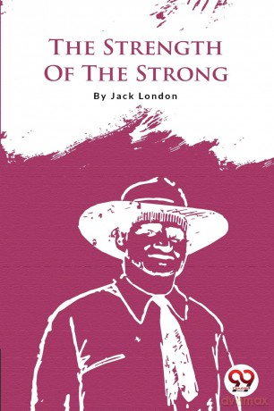 The Strength of the Strong - Jack London [KSIĄŻKA]