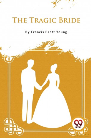 The Tragic Bride - Francis Brett Young [KSIĄŻKA]