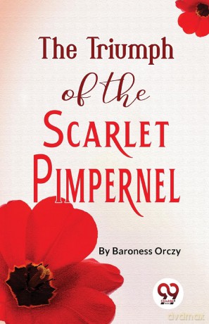 The Triumph of the Scarlet Pimpernel - Emma Orczy [KSIĄŻKA]
