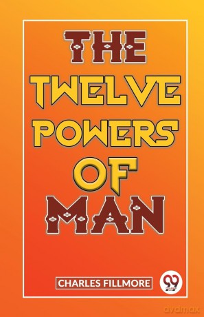 The Twelve Powers of Man - Charles Fillmore [KSIĄŻKA]