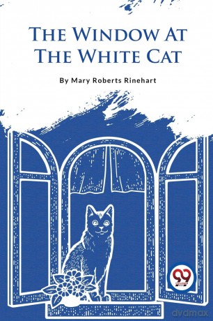 The Window at the White Cat - Mary Roberts Rinehart [KSIĄŻKA]