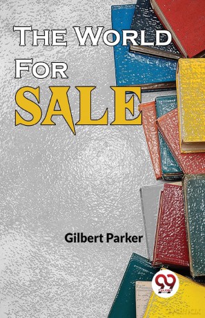 The World for Sale - Gilbert Parker [KSIĄŻKA]