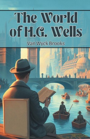 The World of H.G. Wells (Edition 2024) - Van Wyck Brooks [KSIĄŻKA]