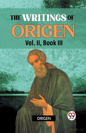 The Writings of Origen - Origen [KSIĄŻKA]
