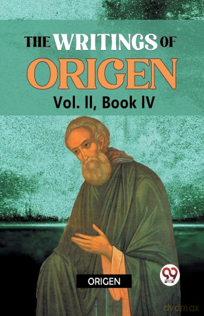 The Writings of Origen - Origen [KSIĄŻKA]
