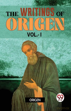 The Writings of Origen - Origen [KSIĄŻKA]