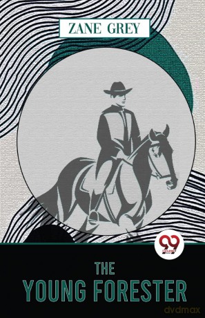The Young Forester - Zane Grey [KSIĄŻKA]