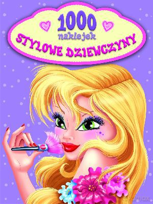 Stylowe dziewczyny. 1000 naklejek [KSIĄŻKA]