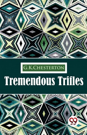 Tremendous Trifles - G.K. Chesterton [KSIĄŻKA]