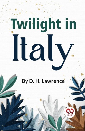 Twilight in Italy - D. H. Lawrence [KSIĄŻKA]