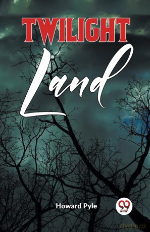 TWILIGHT LAND (Edition 2023) - Howard Pyle [KSIĄŻKA]