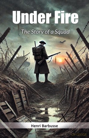 Under FireThe Story of a Squad (Edition 2024) - Henri Barbusse [KSIĄŻKA]
