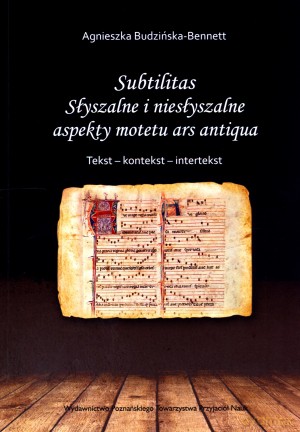 Subtilitas. Słyszalne i niesłyszalne aspekty motetu ars antiqua [KSIĄŻKA]