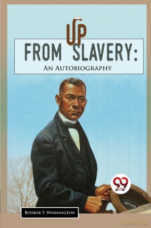 Up from Slavery: An Autobiography - Booker T. Washington [KSIĄŻKA]