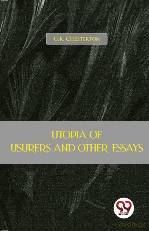 Utopia of Usurers and Other Essays - G.K. Chesterton [KSIĄŻKA]