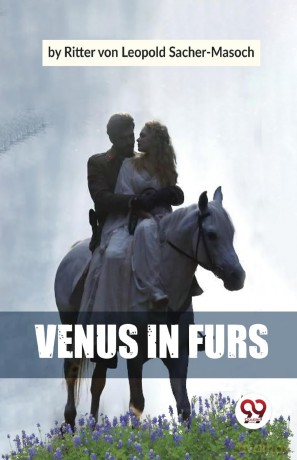 Venus in Furs - Ritter Von Leopold Sacher-Masoch [KSIĄŻKA]