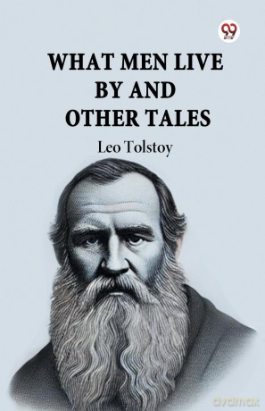 What Men Live by and Other Tales - Leo Tolstoy [KSIĄŻKA]