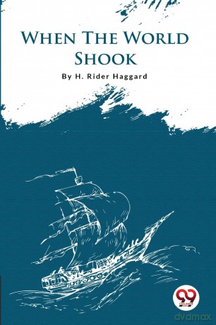 When the World Shook - H. Rider Haggard [KSIĄŻKA]