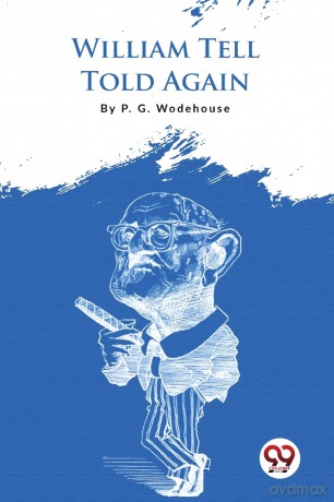 William Tell Told Again - P.G. Wodehouse [KSIĄŻKA]
