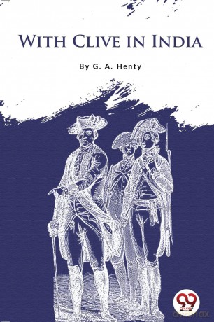 With Clive in India - G.A. Henty [KSIĄŻKA]