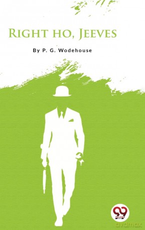 Right Ho, Jeeves - P G Wodehouse [KSIĄŻKA]