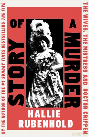Story of a Murder: The instant Sunday Times bestseller by the author of THE FIVE - Hallie Rubenhold [KSIĄŻKA]