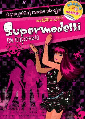 Supermodelki na imprezie. Zaprojektuj modne stroje! - Anna Wiśniewska [KSIĄŻKA]