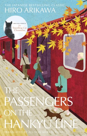 The Passengers on the Hankyu Line: The beloved Japanese modern classic from the author of The Travelling Cat Chronicles - Hiro Arikawa [KSIĄŻKA]